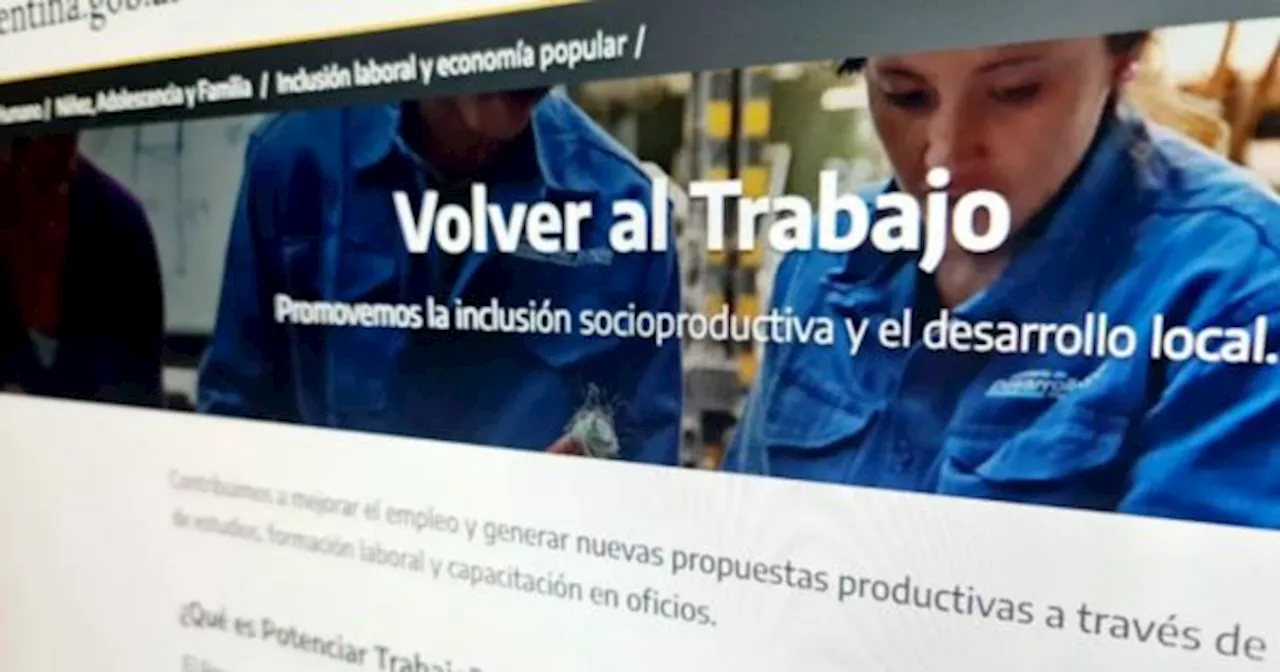 VOLVER AL TRABAJO: el GOBIERNO pautó la FECHA DE ELIMINACIÓN del PROGRAMA