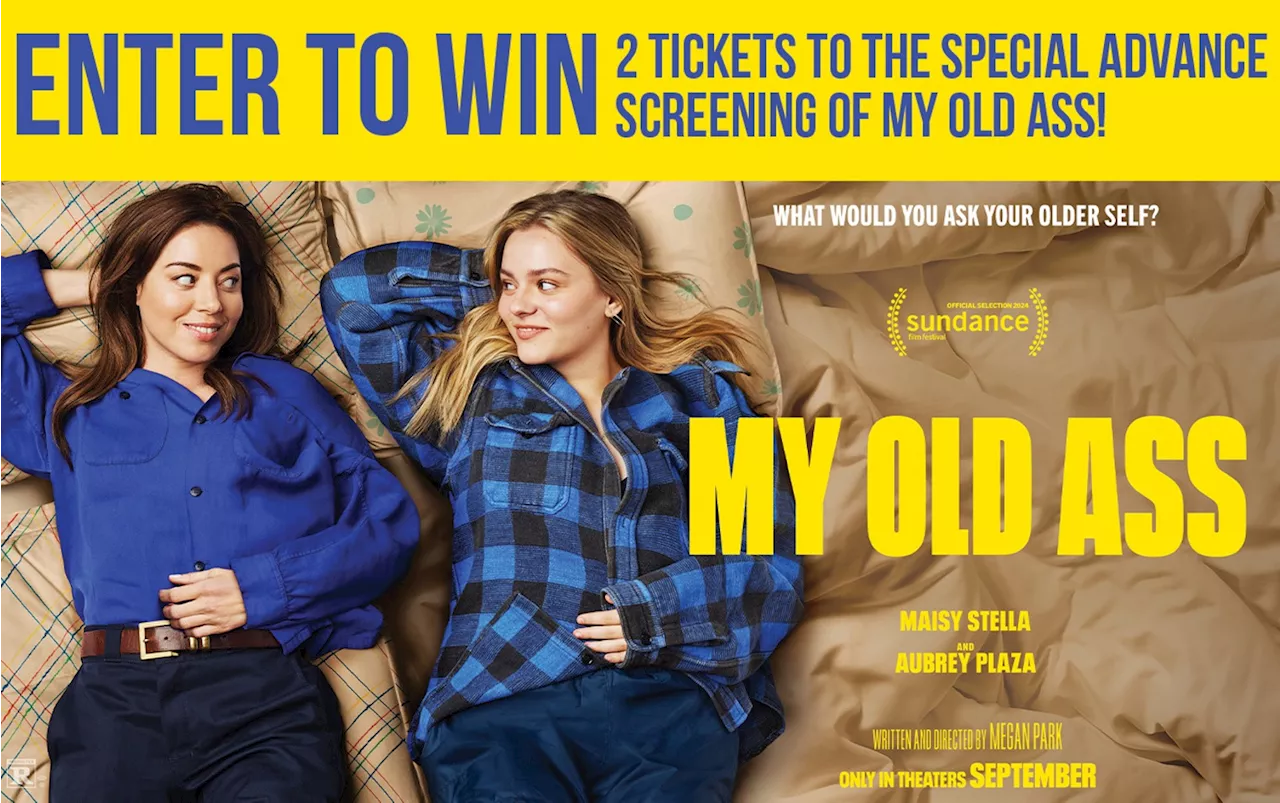 Enter to Win Two Tickets to the Special Advance Screening of My Old Ass!