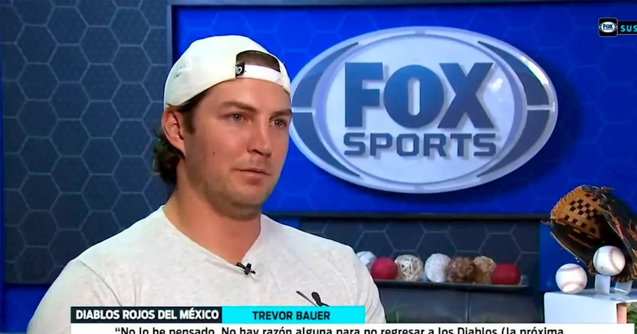 ‘No hay razón para no volver, pero quiero ver qué es lo que quiero’: Trevor Bauer sobre Diablos Rojos