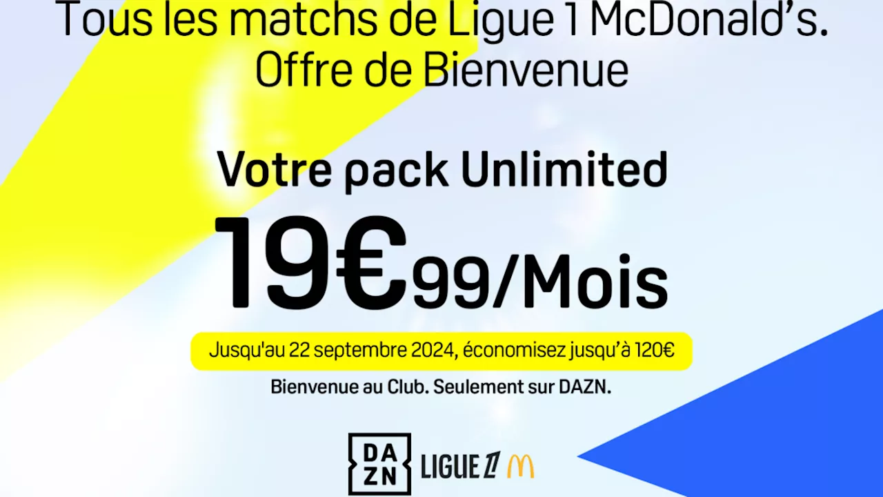 Ligue 1 McDonald’s : profitez de 50 % de réduction pour découvrir l’offre de DAZN