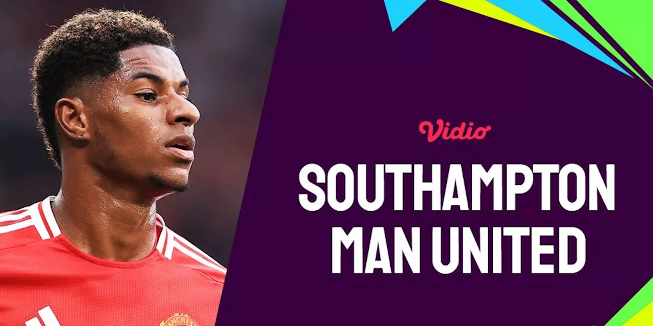 Live Streaming Liga Inggris: Southampton vs Manchester United