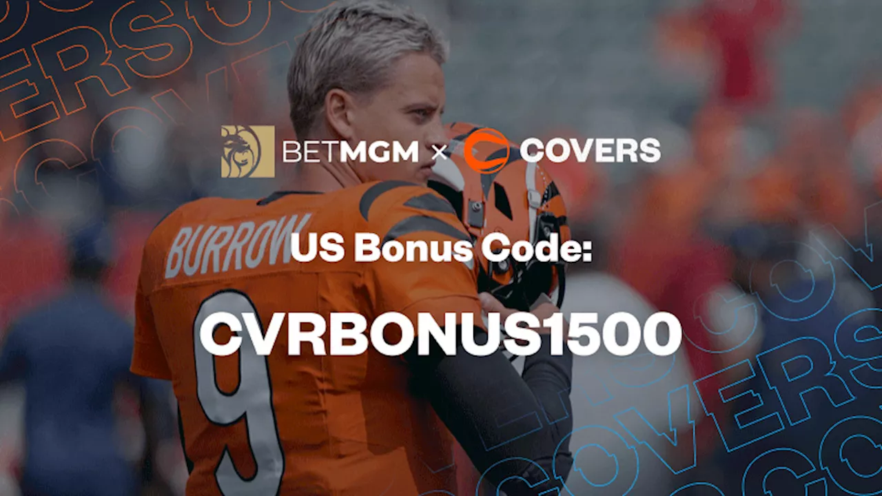 BetMGM Bonus Code: Get Up to $1,500 in Bonus Bets From Bengals vs Chiefs