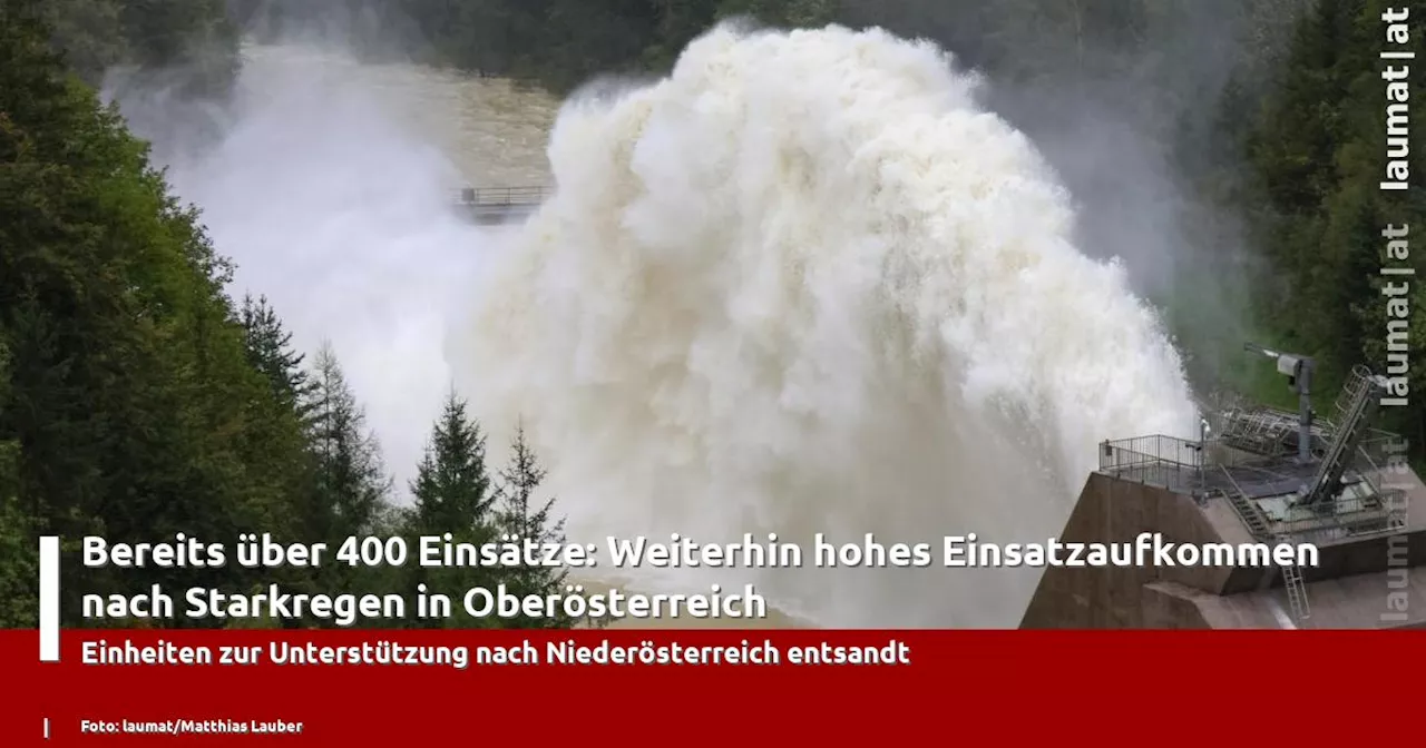 Bereits über 400 Einsätze: Weiterhin hohes Einsatzaufkommen nach Starkregen in Oberösterreich