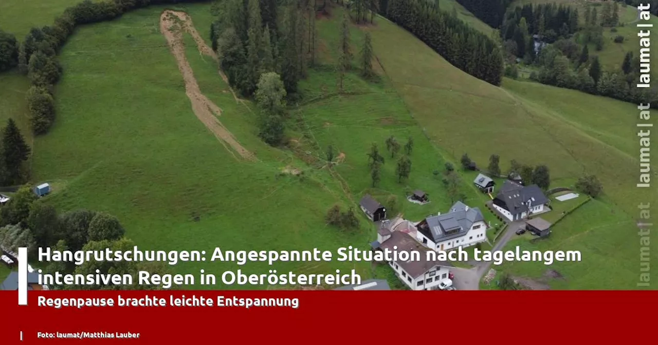 Hangrutschungen: Angespannte Situation nach tagelangem intensiven Regen in Oberösterreich