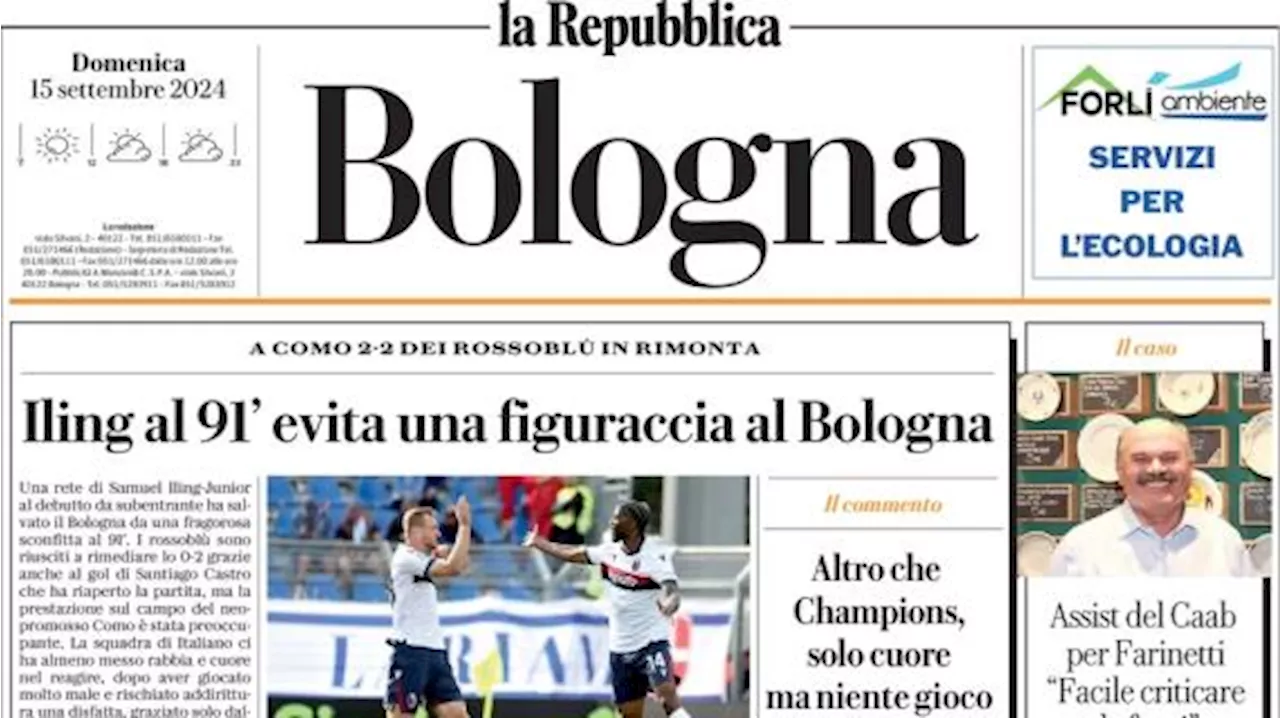 Repubblica (ed. Bologna) apre: 'Iling al 91' evita una figuraccia al Bologna'