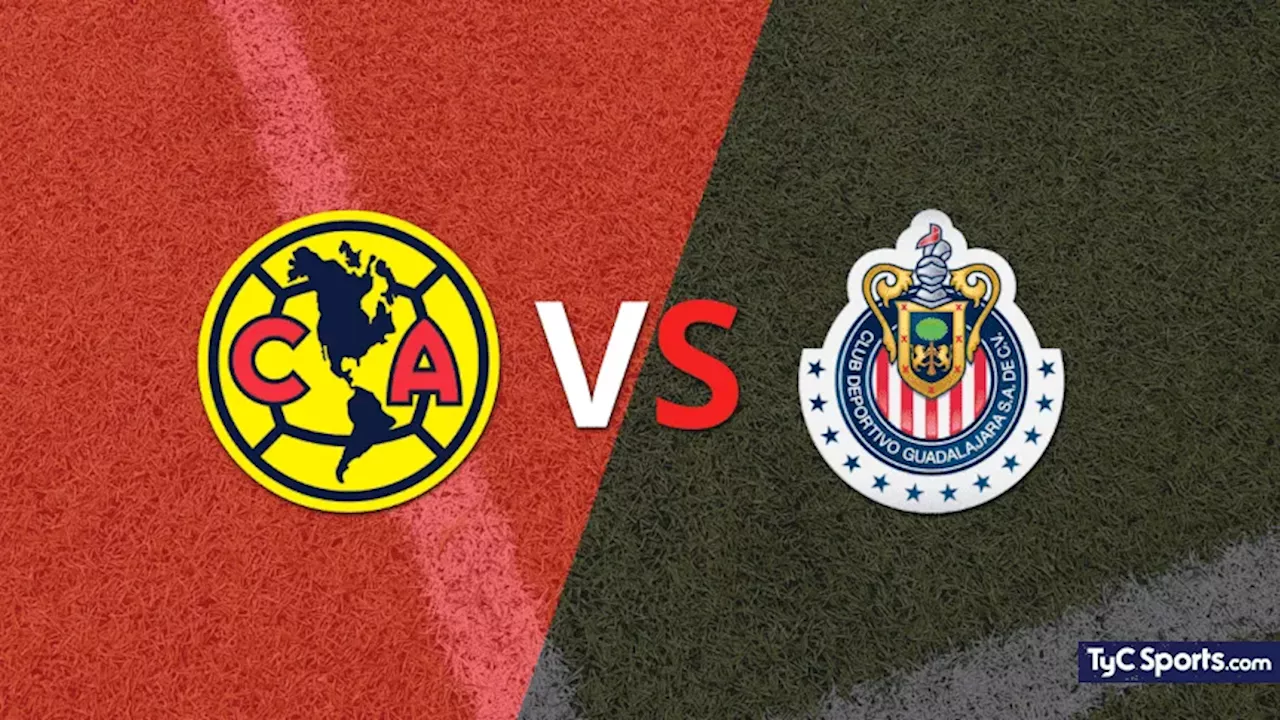 Club América vs. Chivas en vivo: seguí el partido minuto a minuto