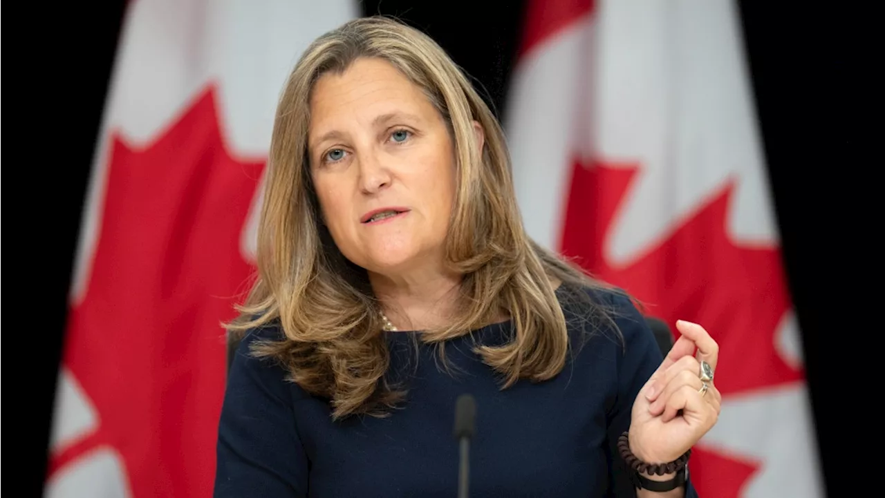 Freeland says she is 'not going anywhere' after Conservatives call her 'phantom finance minister'