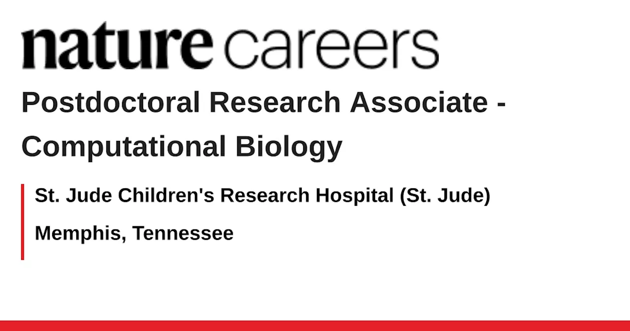 Computational Biology - Memphis, Tennessee job with St. Jude Children&#39;s Research Hospital (St. Jude)