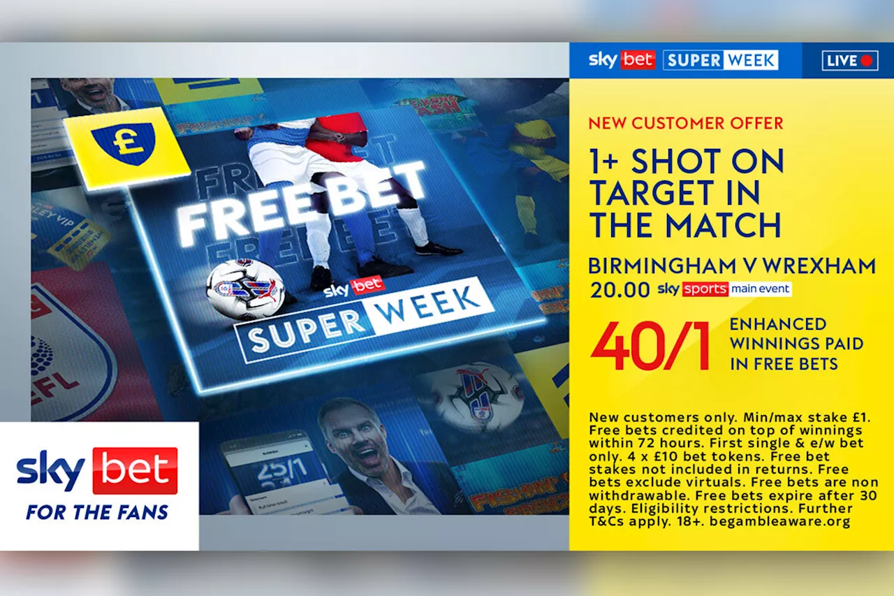 Sky Bet offer: Get 40/1 on 1+ SOT in Birmingham vs Wrexham...