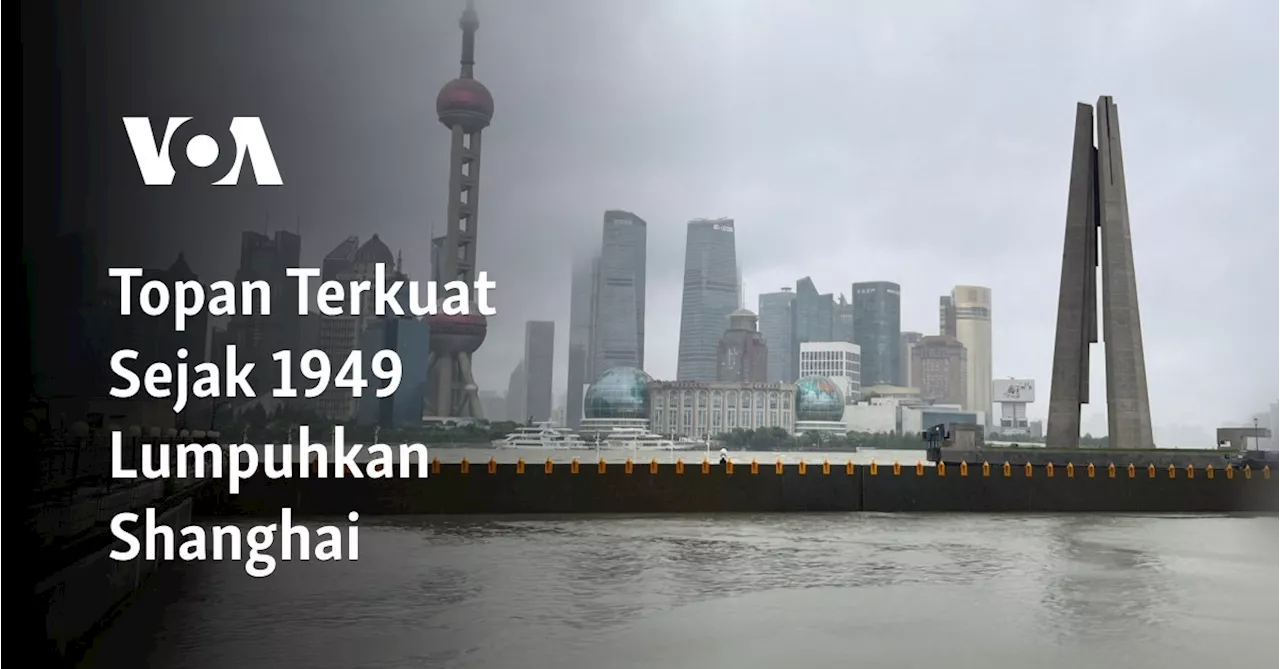 Topan Terkuat Sejak 1949 Lumpuhkan Shanghai