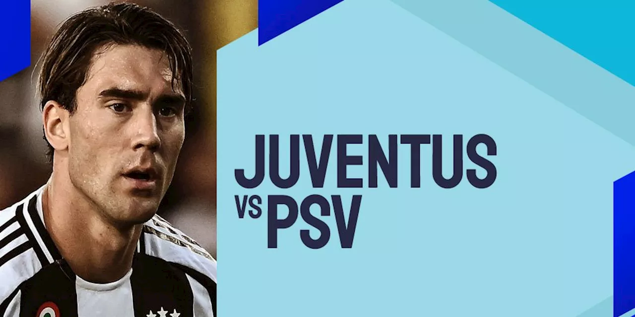 Link Live Streaming Juventus vs PSV Eindhoven