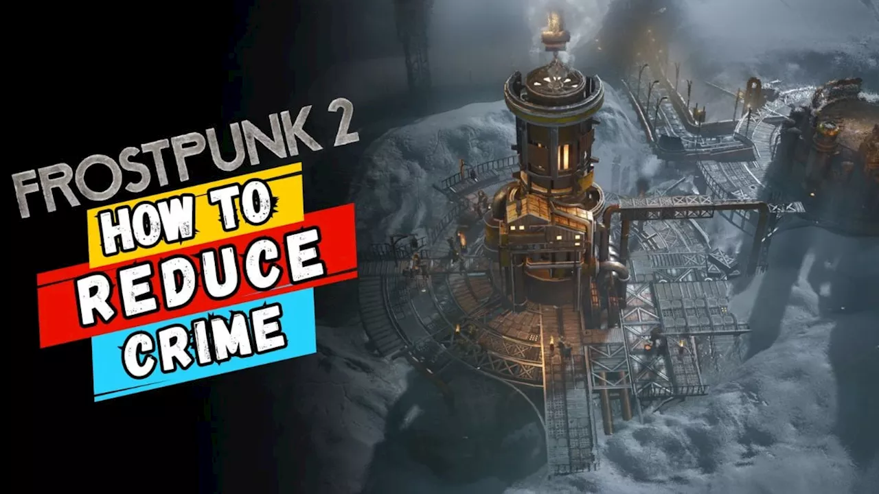 Frostpunk 2: How To Reduce Crime Fast