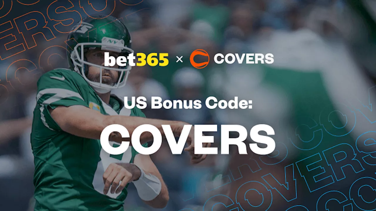 bet365 Bonus Code COVERS Unlocks $200 or $1K in Bonuses for Patriots vs Jets