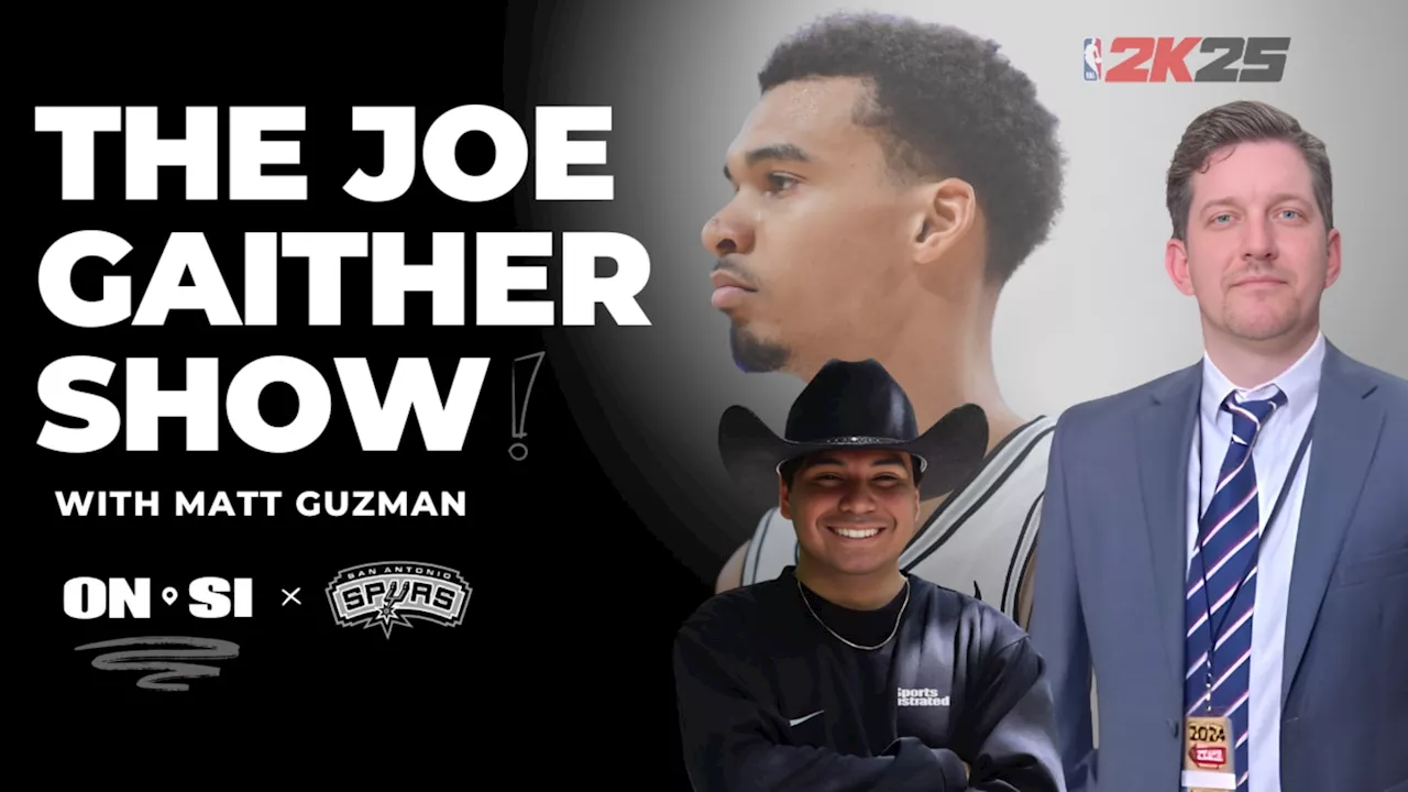 The Joe Gaither Show: San Antonio Spurs Star Victor Wembanyama's 2K25 Rating & More