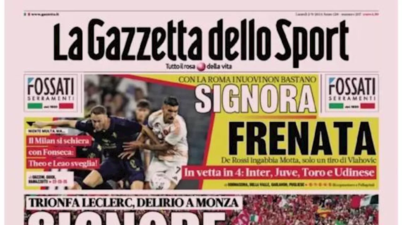 L'apertura de La Gazzetta dello Sport in taglio alto: 'Signora Frenata'