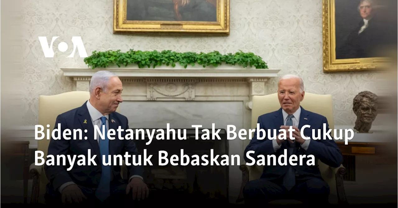 Biden: Netanyahu Tak Berbuat Cukup Banyak untuk Bebaskan Sandera