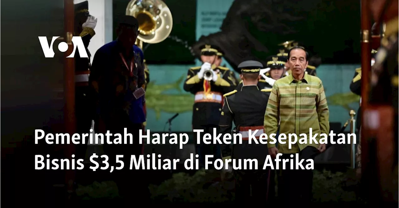 Pemerintah Harap Teken Kesepakatan Bisnis $3,5 Miliar di Forum Afrika