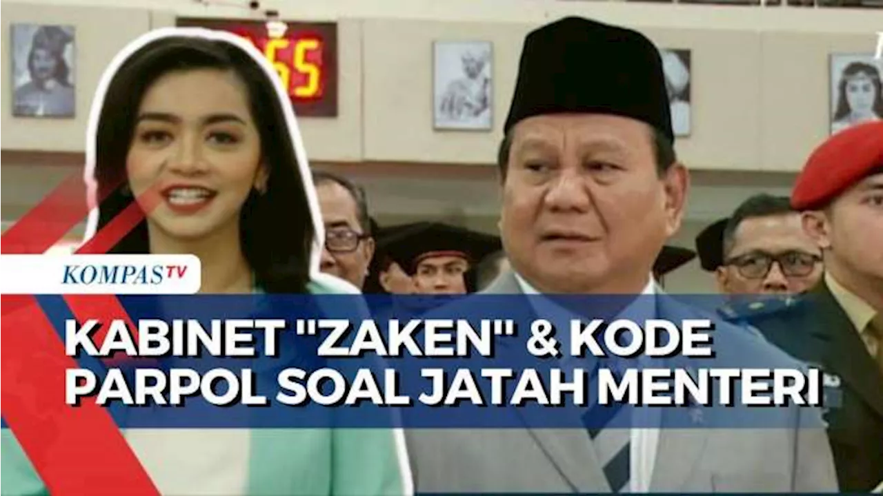 Susunan Kabinet 'Zaken' Prabowo-Gibran Hingga Kode Parpol Soal Kursi Menteri