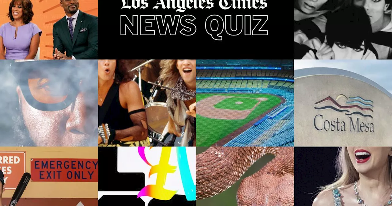 Los Angeles Times News Quiz this week: The stumper questions most people missed