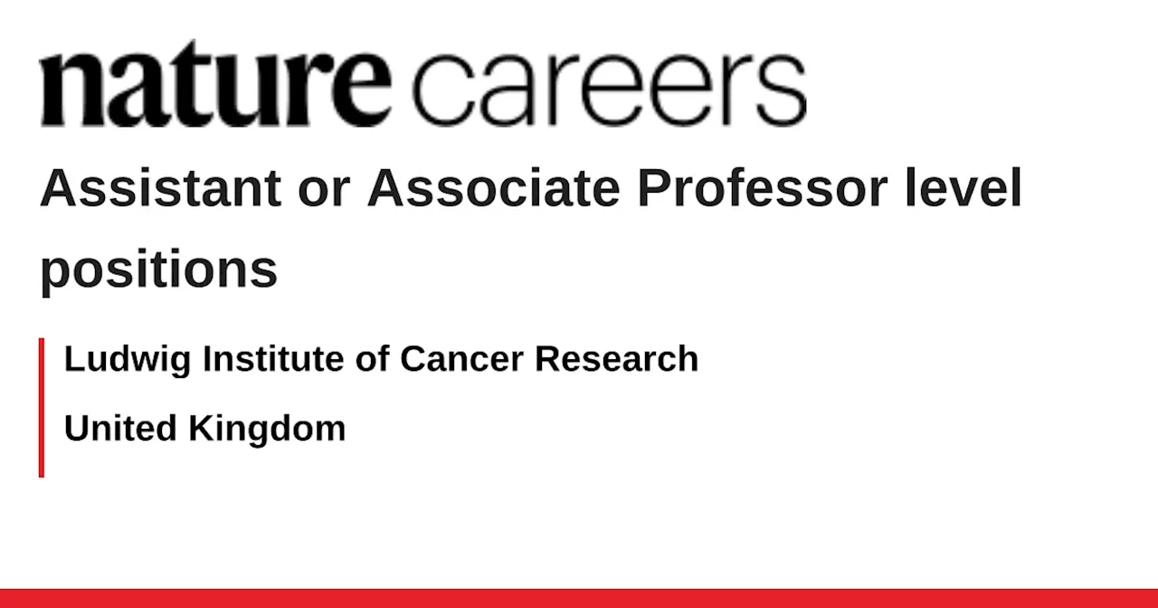 Assistant or Associate Professor level positions - United Kingdom job with Ludwig Institute of Cancer Research