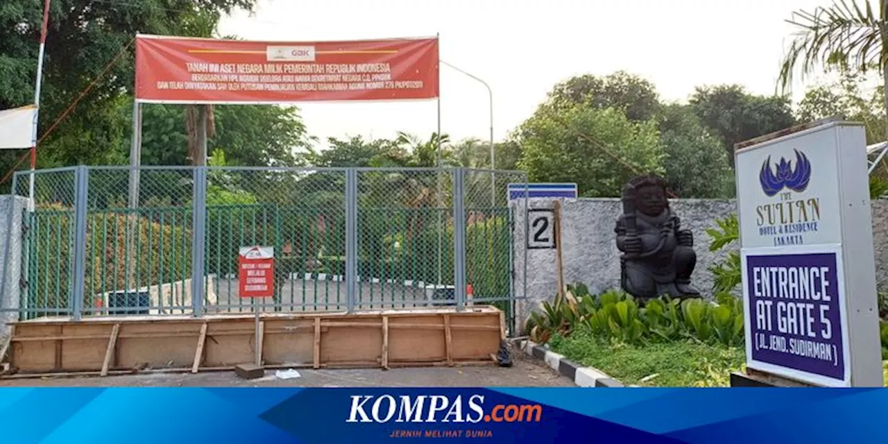 Pintu Masuk Hotel Sultan Masih Dibeton, Pontjo Sutowo Ajukan Permohonan Pembongkaran