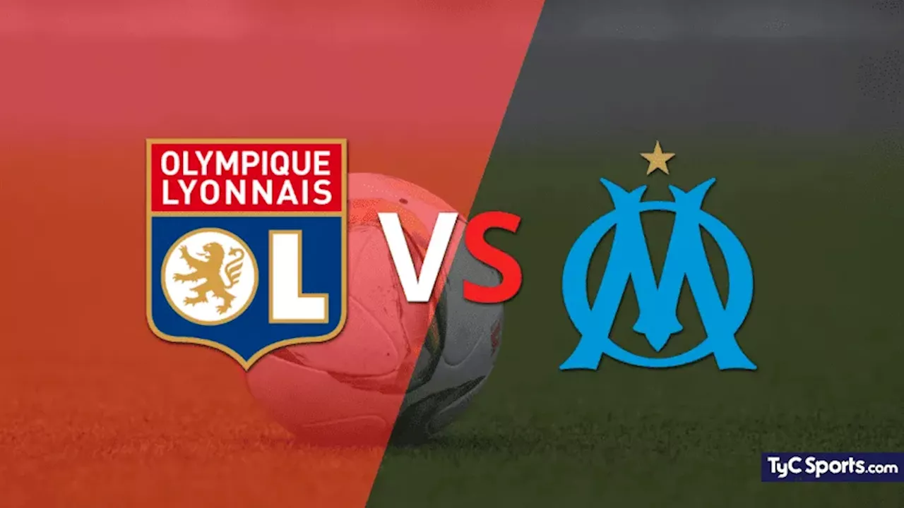 Olympique Lyon vs. Olympique de Marsella en vivo: seguí el partido minuto a minuto