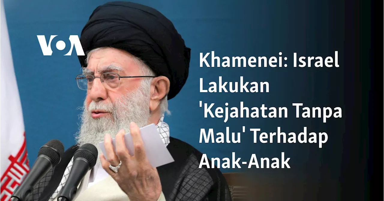 Khamenei: Israel Lakukan 'Kejahatan Tanpa Malu' Terhadap Anak-Anak