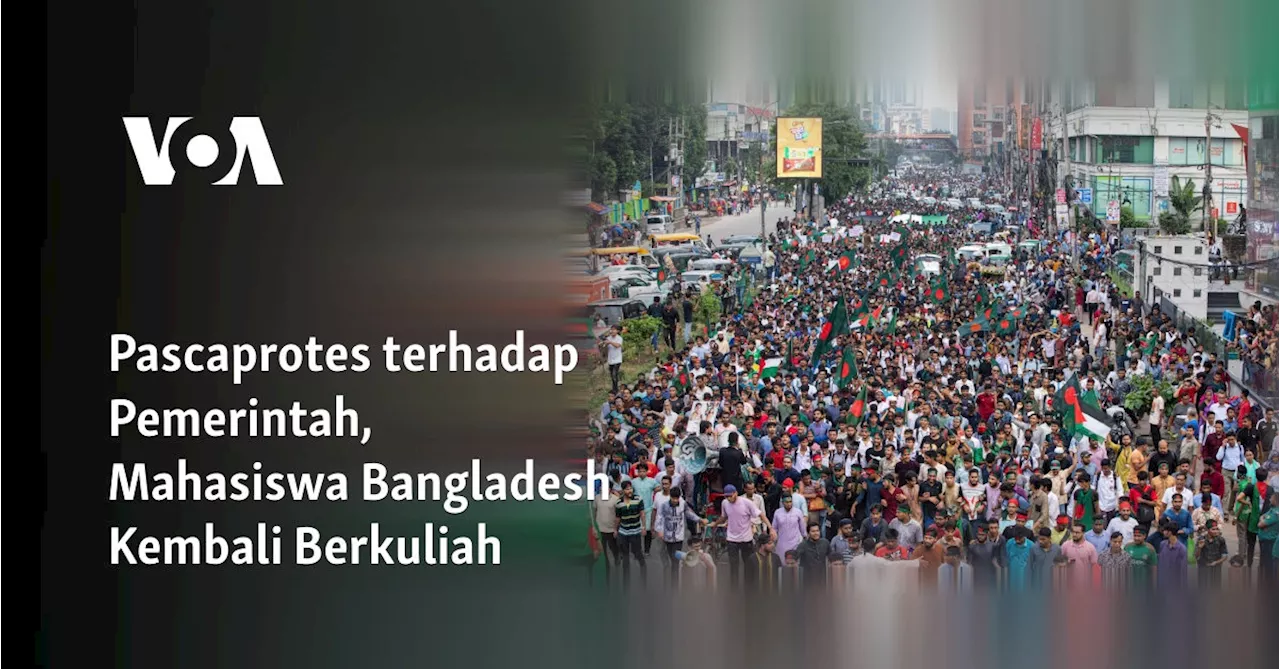 Pascaprotes terhadap Pemerintah, Mahasiswa Bangladesh Kembali Berkuliah