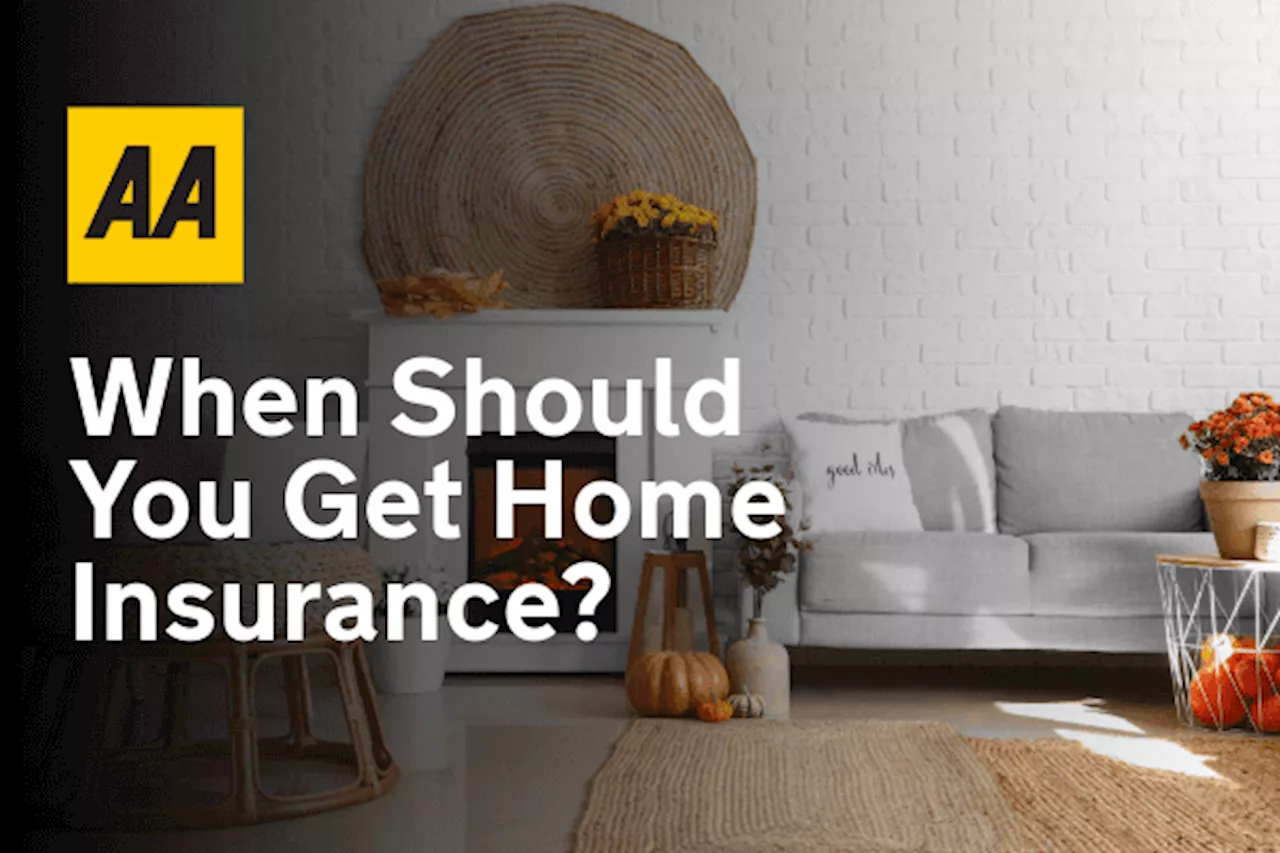 When Should You Get Home Insurance? Key Timing Considerations and Tips