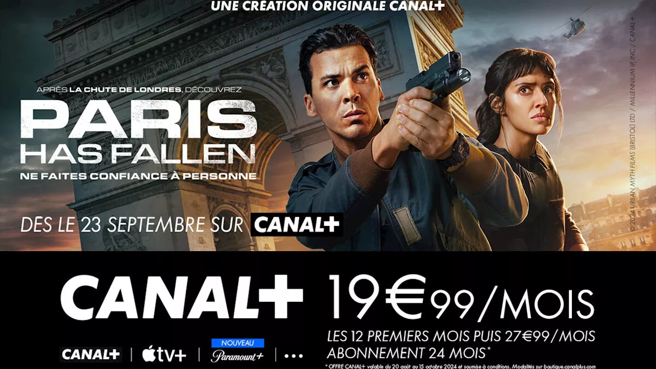 Paris Has Fallen : ne manquez pas la nouvelle Création Originale CANAL+ grâce à l’offre CANAL+