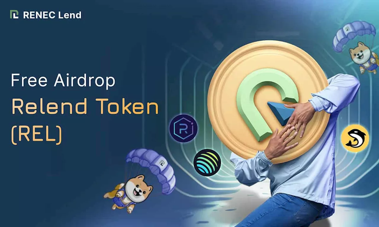 RENEC Lend Airdrops REL Tokens Ahead of DEX Listing