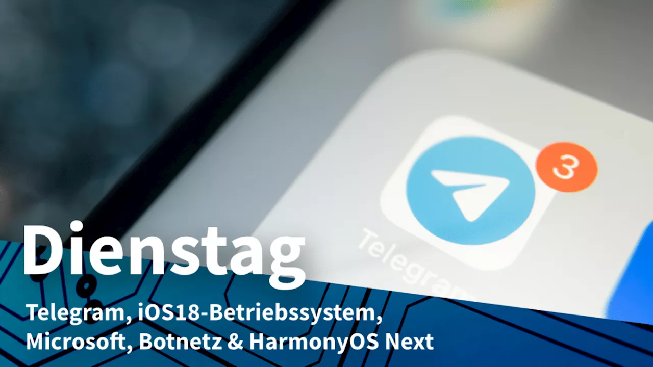 Dienstag: Telegram will Nutzerdaten herausgeben, iOS-Upgrade verursacht Ärger