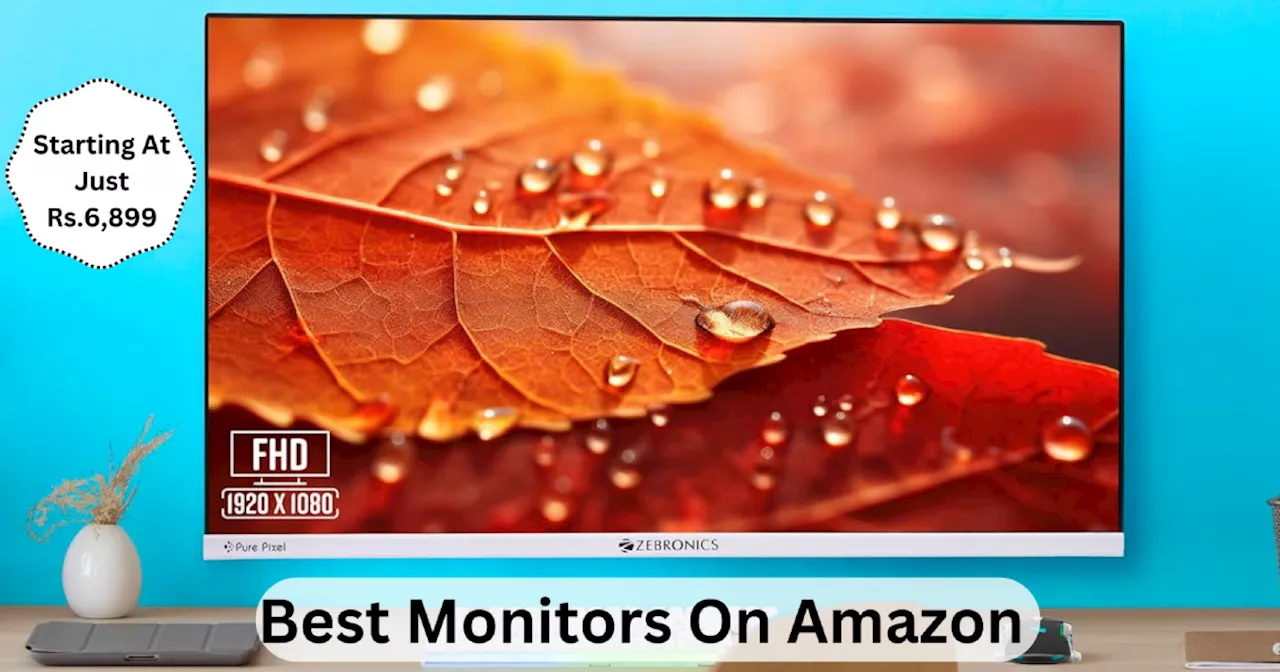 Amazon Sale Offers: वर्किंग ओर गेमिंग के लिए भी बेस्ट हैं यह Monitors, ₹6,899 की शुरुआती कीमत में करें ऑर्डर