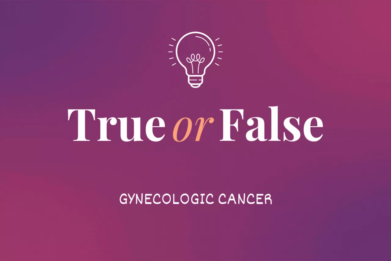 True or False: Gynecologic Cancer