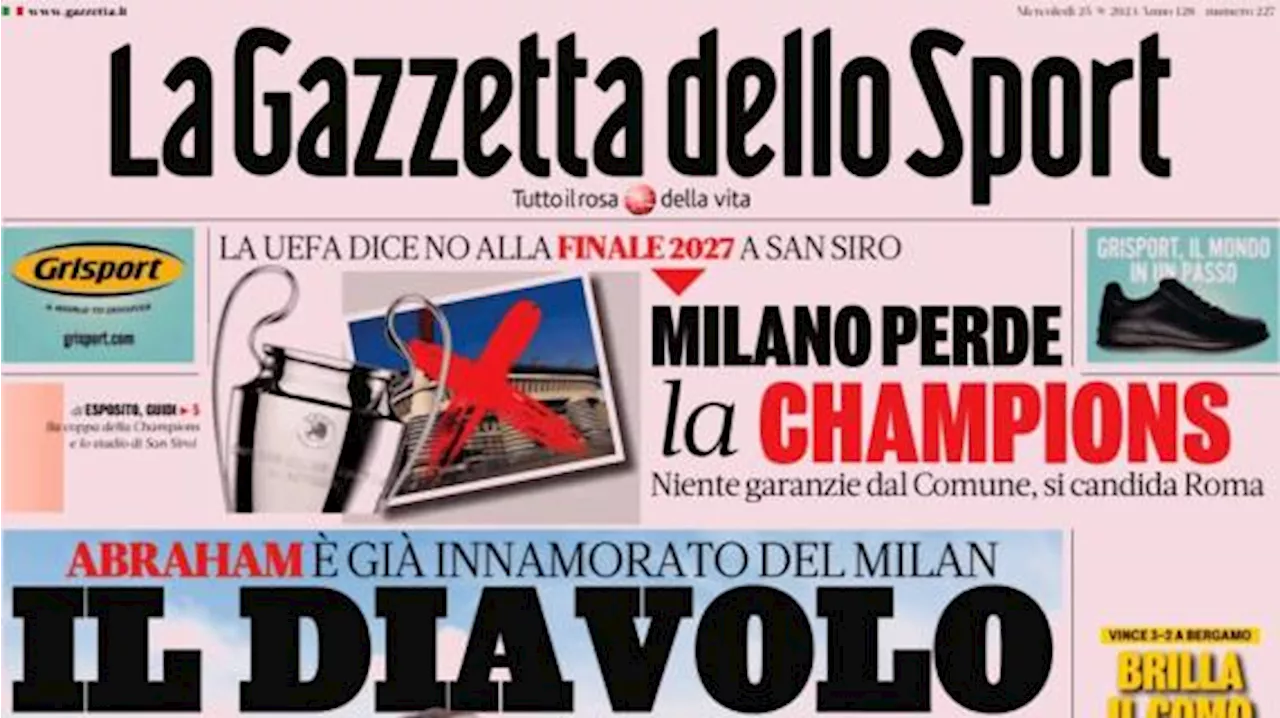 La Gazzetta dello Sport in apertura su Abraham: 'Il Diavolo in me'