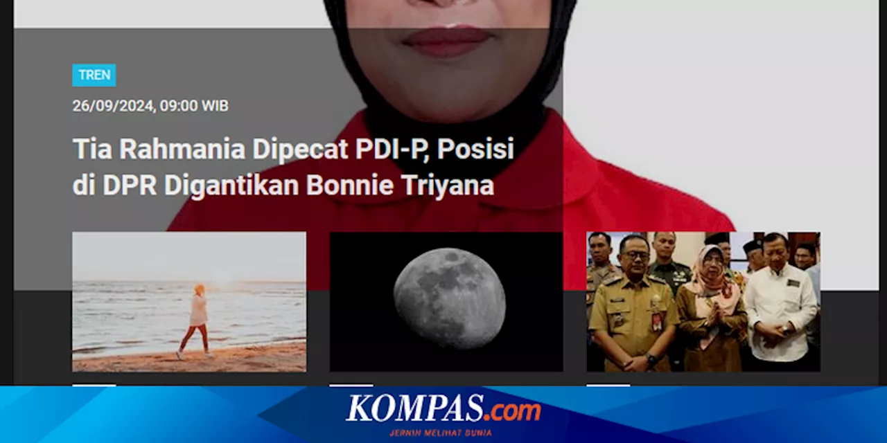 [POPULER TER] Tia Rahmania Dipecat PDI-P, Posisinya di DPR Diganti Bonie Triyana | Di Mana Presiden Soekarno Saat Peristiwa G30S?