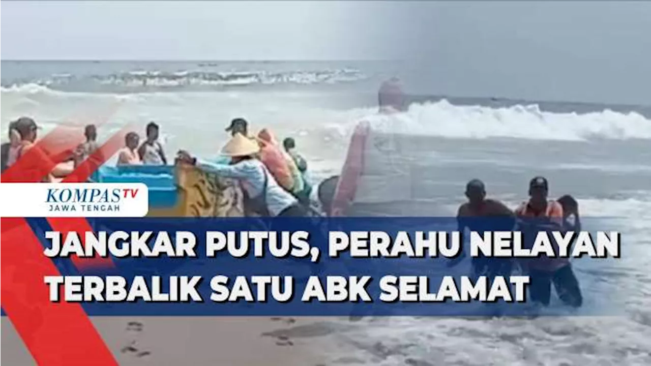 Jangkar Putus, Perahu Nelayan Terbalik Satu ABK Selamat