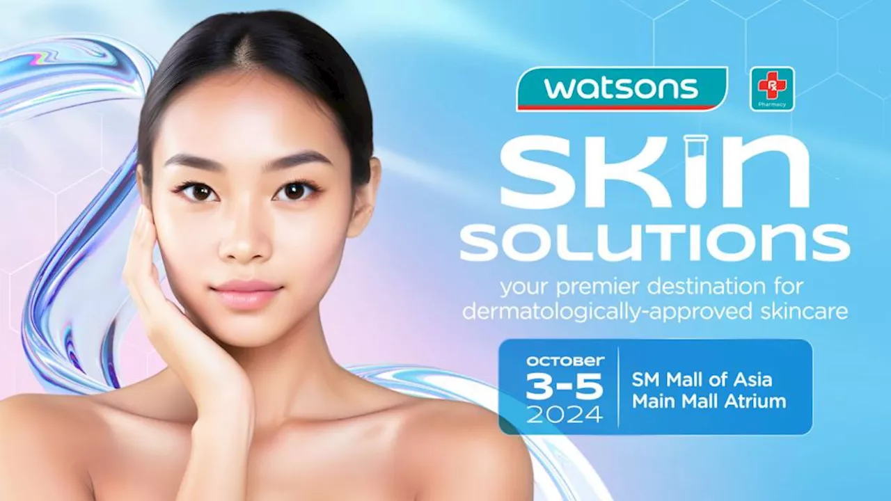 Pamper your skin with derma-approved favorites at Watsons Skin Solutions event