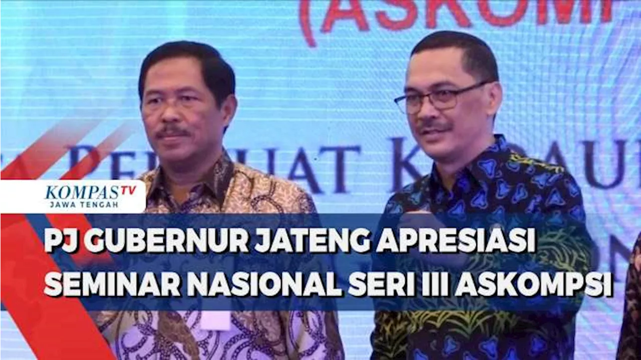 Pj Gubernur Jateng Apresiasi Seminar Nasional Seri III ASKOMPSI