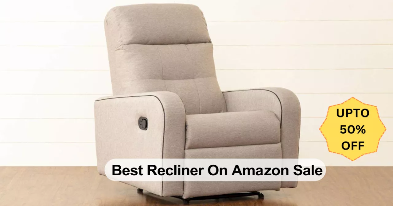 Best Recliners पर बैठकर मिलेगा जबरदस्त कंफर्ट, Amazon Great Indian Festival Sale से 50% तक की छूट पर खरीदें