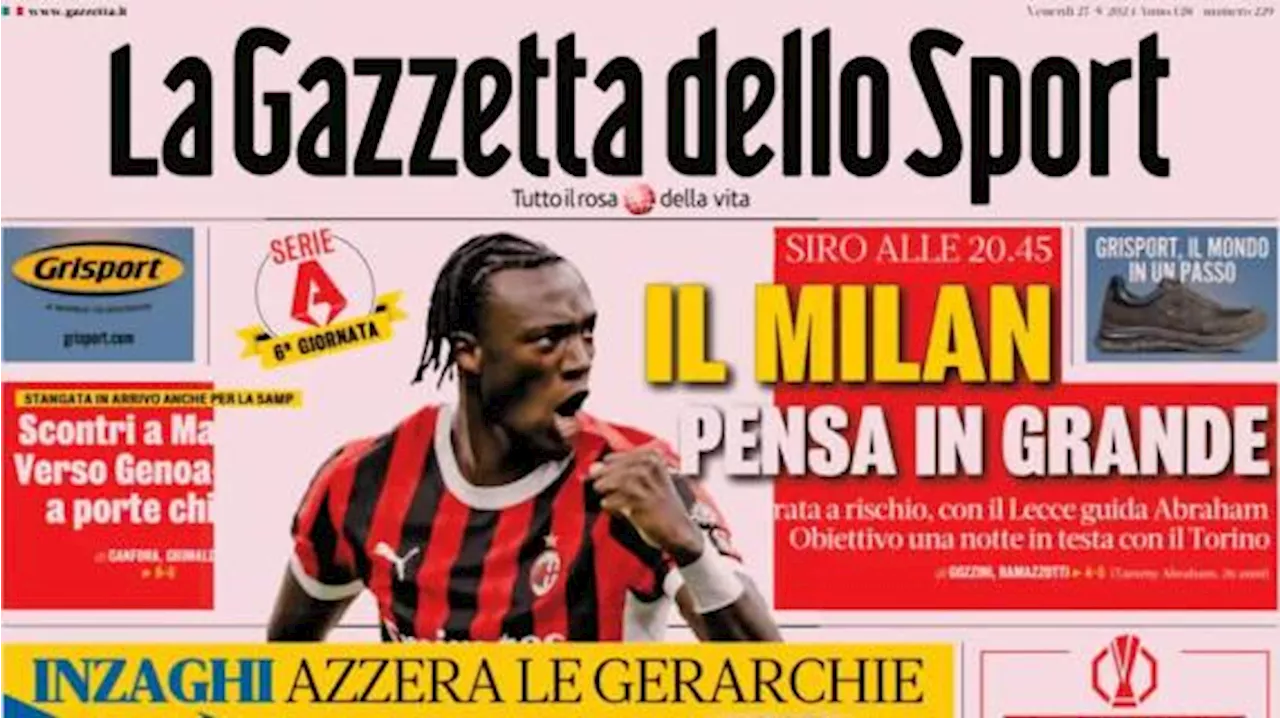 La Gazzetta dello Sport apre sull'Inter: 'Inzaghi azzera le gerarchie: niente posto fisso'