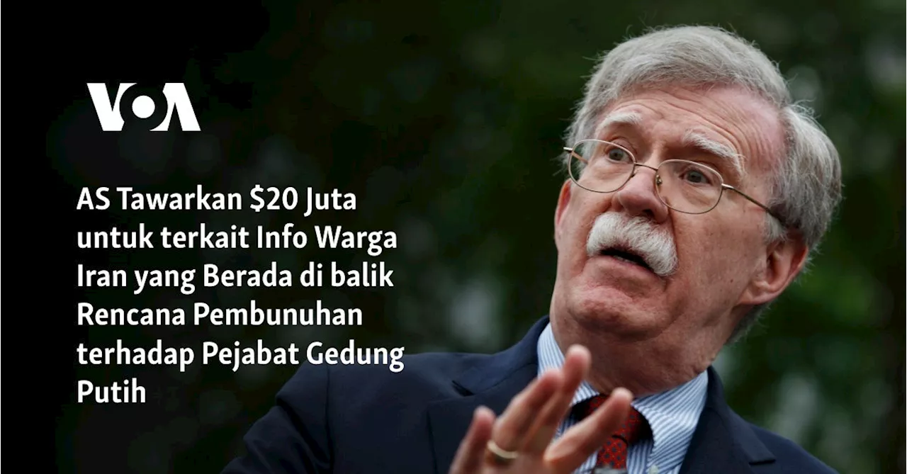 AS Tawarkan $20 Juta untuk terkait Info Warga Iran yang Berada di balik Rencana Pembunuhan terhadap...