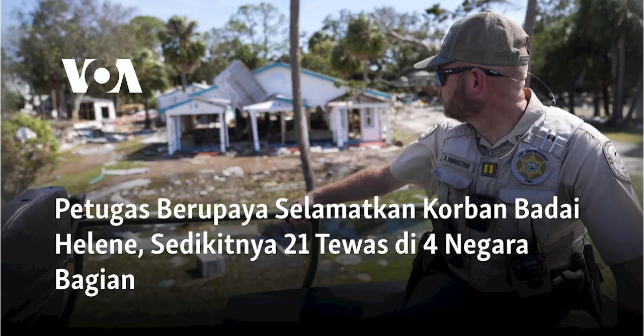 Petugas Berupaya Selamatkan Korban Badai Helene, Sedikitnya 21 Tewas di 4 Negara Bagian