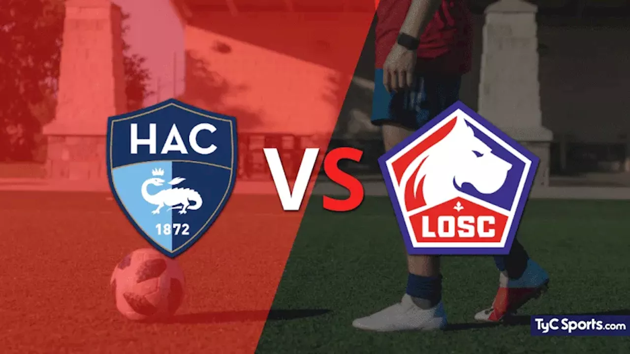 Le Havre AC vs. Lille en vivo: seguí el partido minuto a minuto