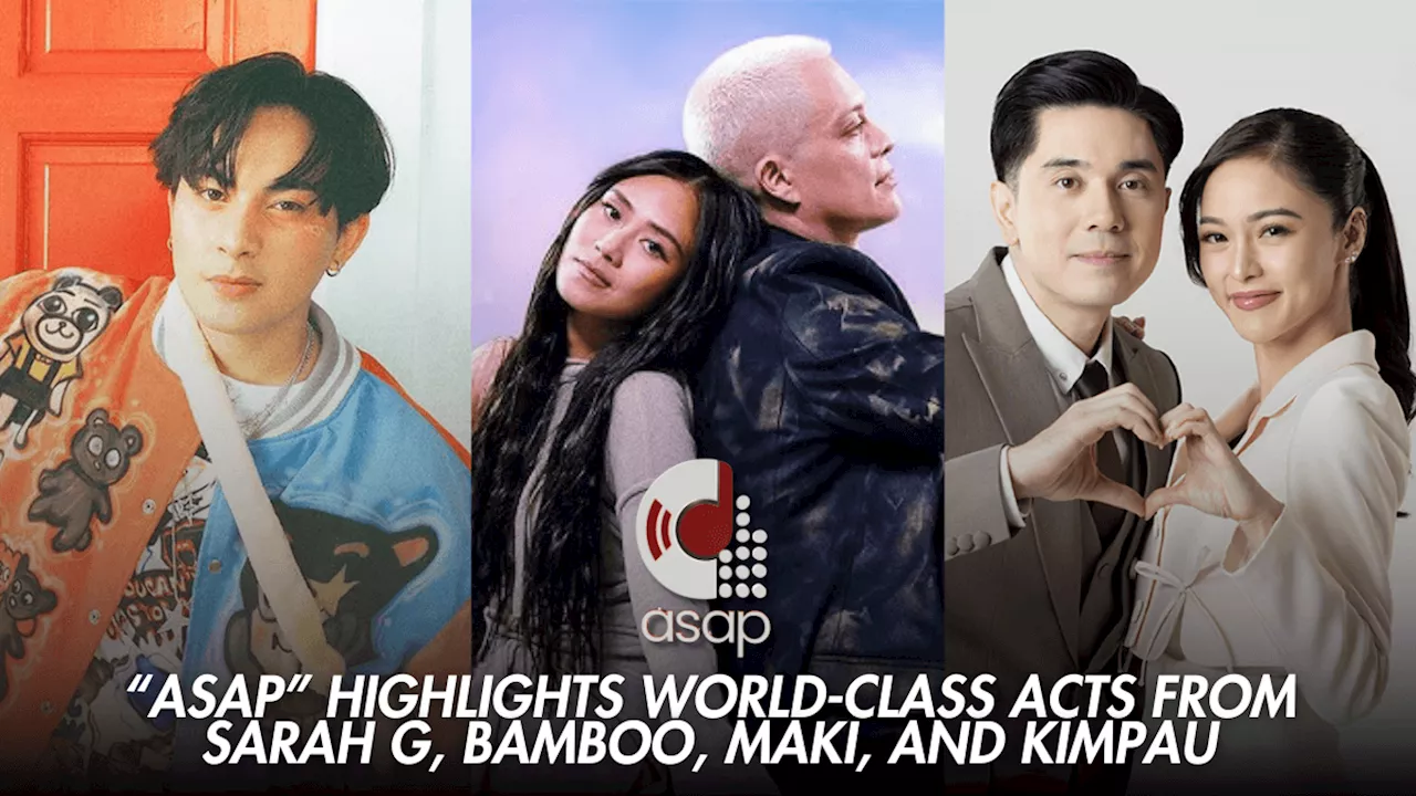 'ASAP' highlights world-class acts from Sarah G, Bamboo, Maki and KimPau