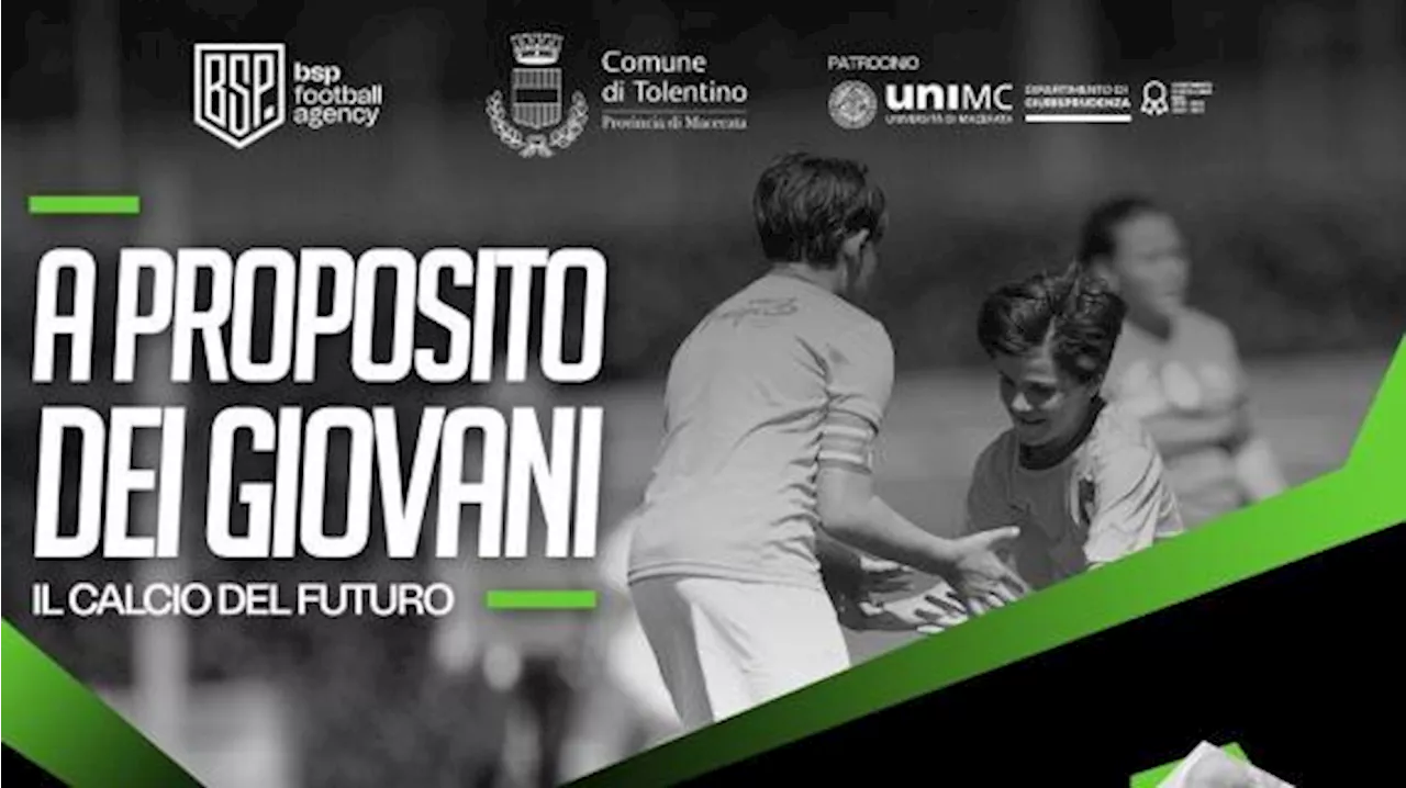 'A proposito dei giovani'. Domani a Tolentino l'evento sul calcio giovanile