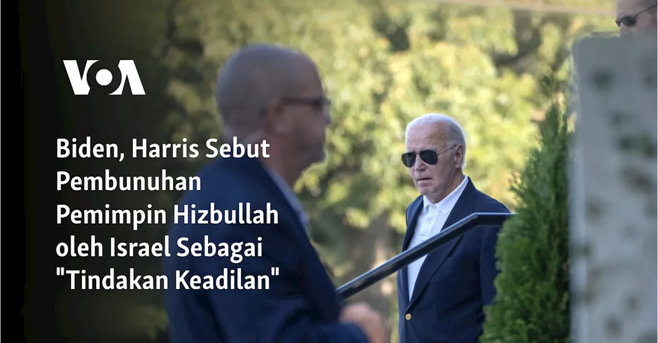 Biden, Harris Sebut Pembunuhan Pemimpin Hizbullah oleh Israel Sebagai "Tindakan Keadilan"