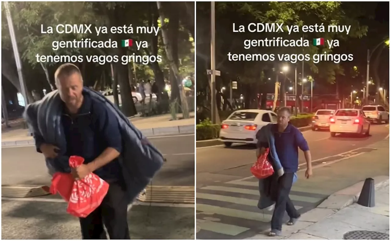 ¿Efectos de la gentrificación? 'Gringo' en situación de calle en CDMX desata fuerte debate en TikTok