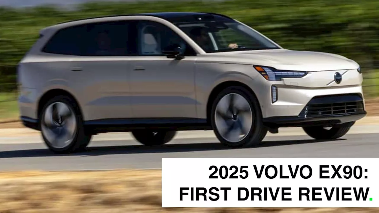 2025 Volvo EX90 First Drive Review: Promising But Incomplete