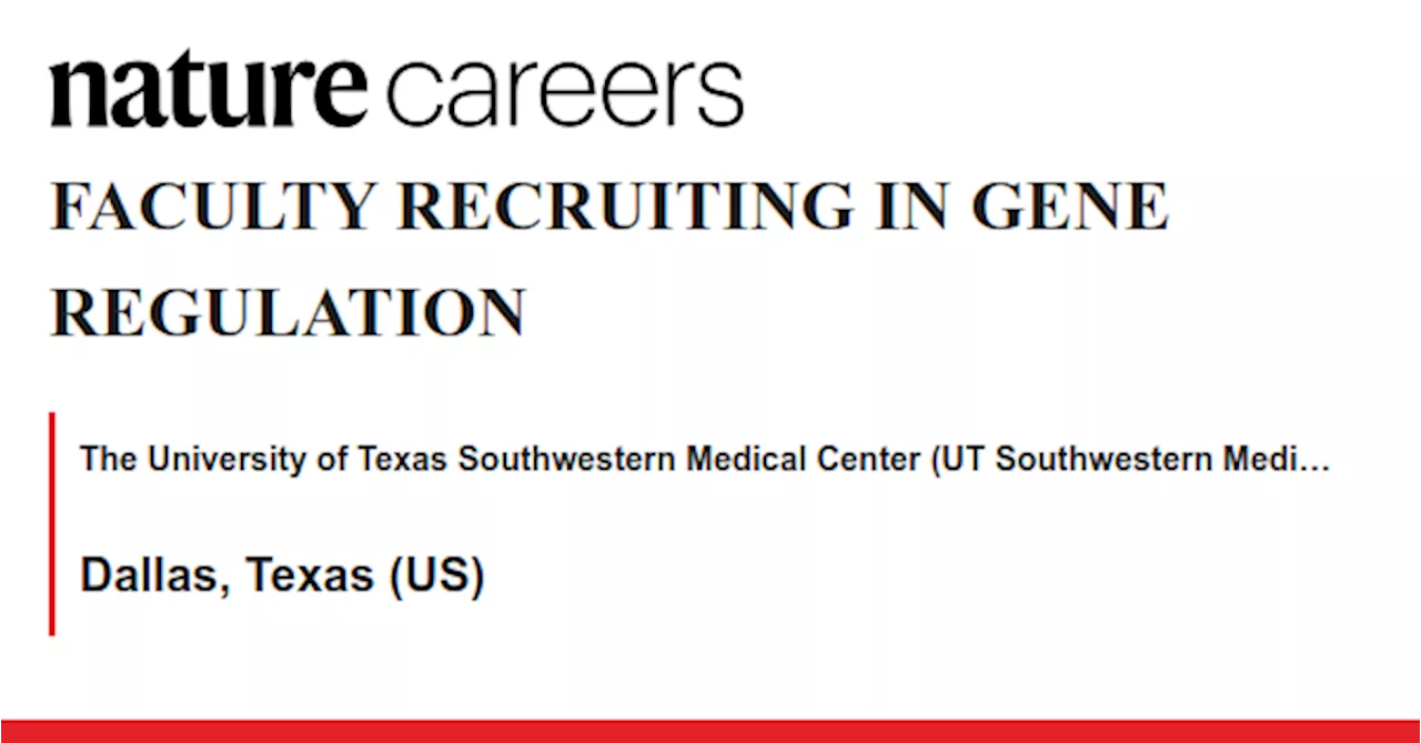  Dallas, Texas (US) job with The University of Texas Southwestern Medical Center (UT Southwestern Medical Center)